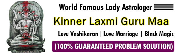 Lady Astrologer Kinner Maa Laxmi +91-7073034652